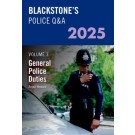 Blackstone's Police Q&A Volume 3: General Police Duties 2025