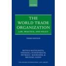 The World Trade Organization: Law, Practice, and Policy, 3rd Edition