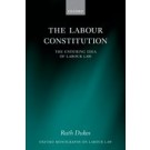 The Labour Constitution: The Enduring Idea of Labour Law