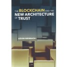 The Blockchain and the New Architecture of Trust
