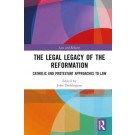 The Legal Legacy of the Reformation: Catholic and Protestant Approaches to Law