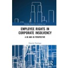 Employee Rights in Corporate Insolvency: A UK and US Perspective