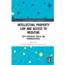 Intellectual Property Law and Access to Medicine: TRIPS Agreement, Health, and Pharmaceuticals