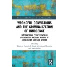 Wrongful Convictions and the Criminalization of Innocence: International Perspectives on Contributing Factors, Models of Exoneration and Case Studies