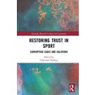 Restoring Trust in Sport: Corruption Cases and Solutions