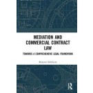 Mediation and Commercial Contract Law: Towards a Comprehensive Legal Framework