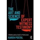 The Art and Science of Expert Witness Testimony: A Multidisciplinary Guide for Professionals