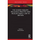 The Sharia Inquiry, Religious Practice and Muslim Family Law in Britain