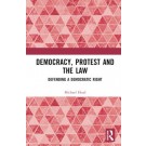 Democracy, Protest and the Law: Defending a Democratic Right