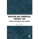 Mediation and Commercial Contract Law: Towards a Comprehensive Legal Framework