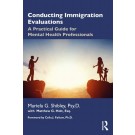 Conducting Immigration Evaluations: A Practical Guide for Mental Health Professionals