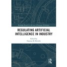 Regulating Artificial Intelligence in Industry