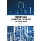 Corruption in Commercial Enterprise: Law, Theory and Practice