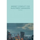 Market Conduct for Investment Managers: A Practical Guide, 3rd Edition