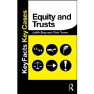 Key Facts and Key Cases: Equity and Trusts