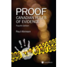 Proof: Canadian Rules of Evidence 4th Edition