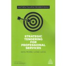 Strategic Tendering for Professional Services: Win More Lose Less