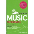 Music The Business: Including the Latest Developments in Music Streaming 7th Edition