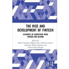The Rise and Development of FinTech: Accounts of Disruption from Sweden and Beyond