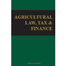 Agricultural Law, Tax and Finance Looseleaf