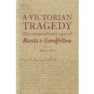A Victorian Tragedy: The Extraordinary Case of Banks v Goodfellow