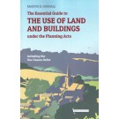 The Essential Guide to the Use of Land and Buildings under the Planning Acts