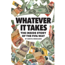 Whatever it Takes: The Inside Story of the FIFA Way