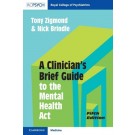 A Clinician's Brief Guide to the Mental Health Act 5th Edition