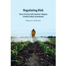 Regulating Risk: How Private Information Shapes Global Safety Standards
