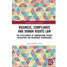 Business, Compliance and Human Rights Law: The Effectiveness of Transnational Private Regulations for Vulnerable Stakeholders