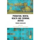 Probation, Mental Health and Criminal Justice: Towards Equivalence