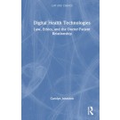 Digital Health Technologies: Law, Ethics, and the Doctor-Patient Relationship