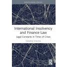 International Insolvency and Finance Law: Legal Constants in Times of Crises