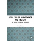 Resale Price Maintenance and the Law: The Future of Vertical Restraints