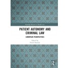 Patient Autonomy and Criminal Law: European Perspectives