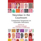 Neurolaw in the Courtroom: Comparative Perspectives on Vulnerable Defendants