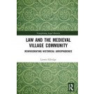 Law and the Medieval Village Community: Reinvigorating Historical Jurisprudence