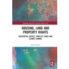 Housing, Land and Property Rights: Residential Justice, Conflict Zones and Climate Change