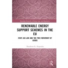Renewable Energy Support Schemes in the EU: State Aid Law and the Free Movement of Goods