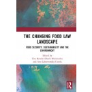 The Changing Food Law Landscape: Food Security, Sustainability and the Environment