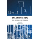 Evil Corporations: Law, Culpability and Regulation