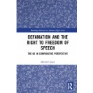 Defamation and the Right to Freedom of Speech: The UK in Comparative Perspective