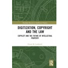 Digitization, Copyright and the Law: Copyleft and the Future of Intellectual Property