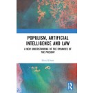 Populism, Artificial Intelligence and Law: A New Understanding of the Dynamics of the Present