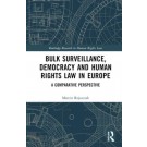 Bulk Surveillance, Democracy and Human Rights Law in Europe: A Comparative Perspective