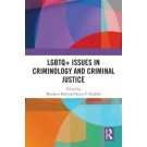 LGBTQ+ Issues in Criminology and Criminal Justice