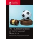 The Routledge Handbook on Sports Law and Governance