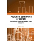 Preventive Deprivation of Liberty: The European Convention on Human Rights Perspective