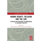 Human Dignity, Religion and the Law: Pluralism and Reasonable Accommodation of Religious Practices