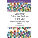Consumer Collective Redress in EU Law: Lessons from the Polish Legal System